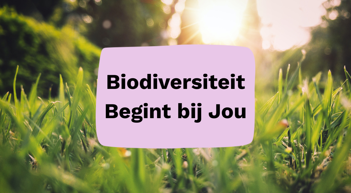 BIodiversiteit begint bij jou